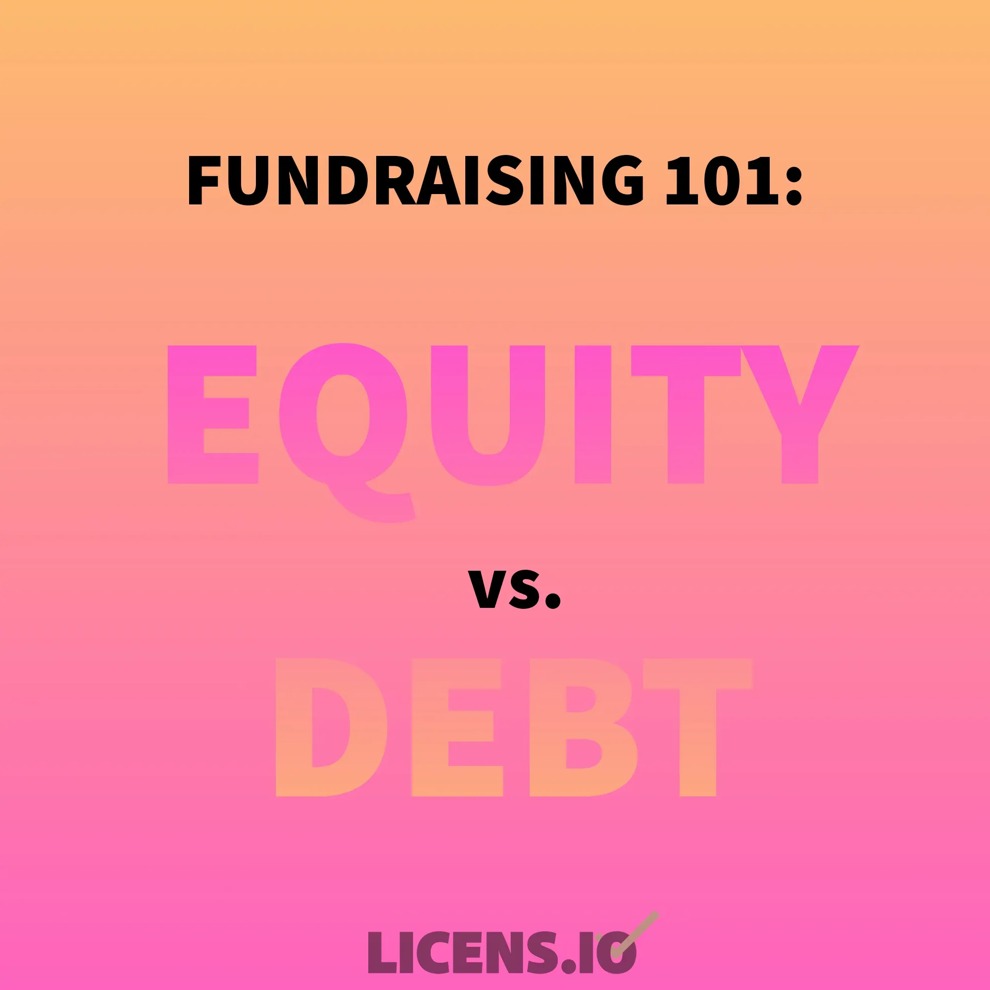 Fundraising 101: Debt vs. Equity